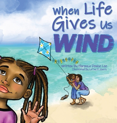 When Life Gives Us Wind 1941328210 Book Cover