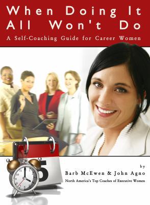 When Doing It All Won't Do: A Self-Coaching Gui... 098358656X Book Cover