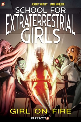 School for Extraterrestrial Girls #1: Girl on Fire 1545804923 Book Cover