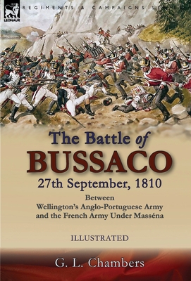 The Battle of Bussaco 27th September, 1810, Bet... 1782828826 Book Cover