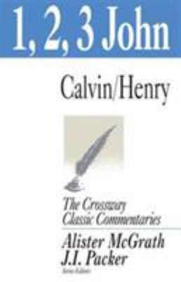 1, 2, 3, John (The Crossway Classic Commentaries) 1856841626 Book Cover