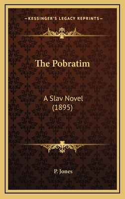 The Pobratim: A Slav Novel (1895) 1165231328 Book Cover