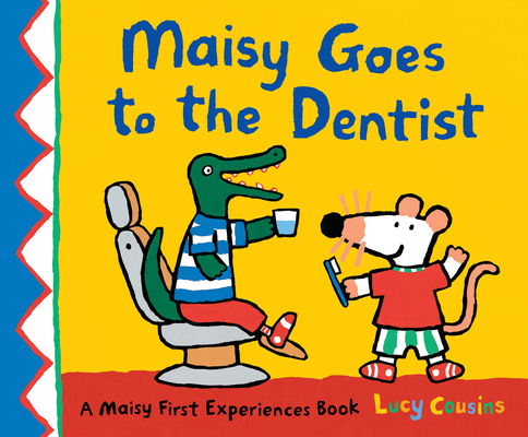 Maisy Goes to the Dentist: A Maisy First Experi... 1536231568 Book Cover