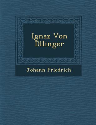 Ignaz Von D�llinger [German] 1286918685 Book Cover