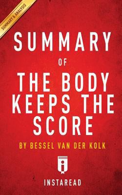 Paperback Body Keeps the Score : Key Takeaways, Analysis and Review Book