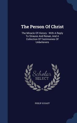 The Person Of Christ: The Miracle Of History: W... 1340052709 Book Cover