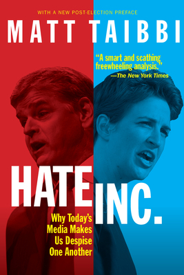 Hate, Inc.: Why Today's Media Makes Us Despise ... 1682194078 Book Cover