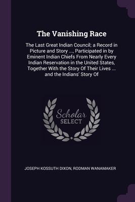 The Vanishing Race: The Last Great Indian Counc... 1377567400 Book Cover