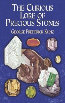 The Curious Lore of Precious Stones 0486222276 Book Cover