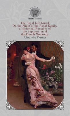 The Royal Life Guard: Or, the Flight of the Roy... 9353836298 Book Cover