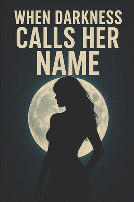 When Darkness Calls Her Name B0GHHYYPZR Book Cover