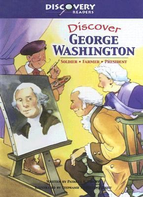 Discover George Washington: Soldier, Farmer, Pr... 0606335609 Book Cover