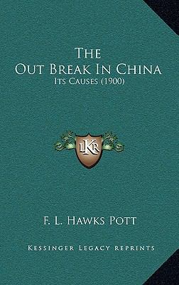 The Out Break in China: Its Causes (1900) 1164220845 Book Cover