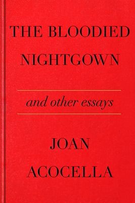 The Bloodied Nightgown and Other Essays 0374608091 Book Cover