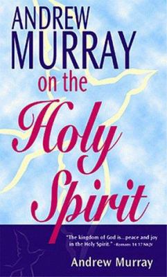 Andrew Murray on the Holy Spirit 0883683067 Book Cover