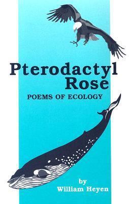 Pterodactyl Rose: Poems of Ecology 1877770256 Book Cover