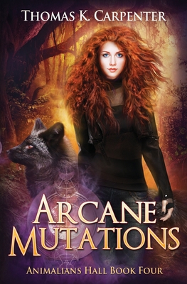 Arcane Mutations: A Hundred Halls Novel B09NGSRDHK Book Cover