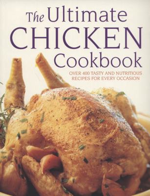 The Ultimate Chicken Cookbook: Over 400 Tasty a... 1780190719 Book Cover