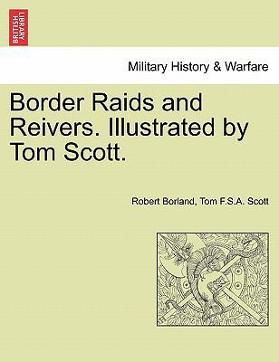 Border Raids and Reivers. Illustrated by Tom Sc... 1241545499 Book Cover