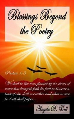 Blessings Beyond the Poetry 1425937268 Book Cover