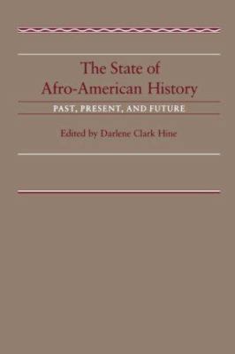 The State of Afro-American History: Past, Prese... 0807115819 Book Cover