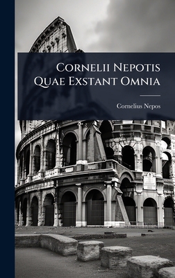 Cornelii Nepotis Quae Exstant Omnia [Latin] 1023695928 Book Cover