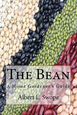 The Bean: A Home Gardener's Guide 1985676265 Book Cover