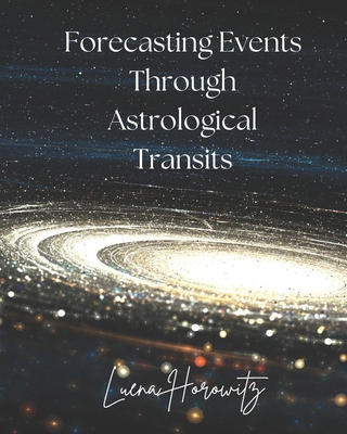 Forecasting Events Through Astrological Transits B0FW5KJ7Z4 Book Cover