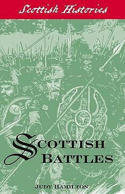 Scottish Battles (Scottish Hsitories) 1902407709 Book Cover