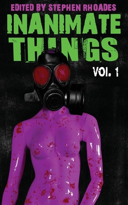 Inanimate Things: Volume One B0CPLPP16B Book Cover
