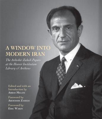 A Window Into Modern Iran: The Ardeshir Zahedi ... 0817921745 Book Cover