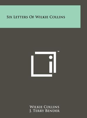 Six Letters Of Wilkie Collins 1258077515 Book Cover