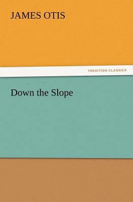 Down the Slope 3847222066 Book Cover