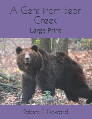 A Gent from Bear Creek: Large Print            Book Cover