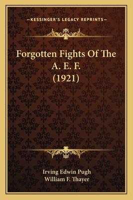 Forgotten Fights Of The A. E. F. (1921) 1165335476 Book Cover