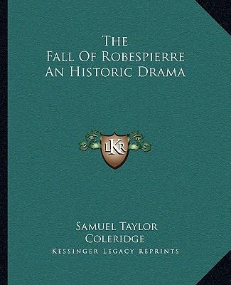 The Fall Of Robespierre An Historic Drama 1162694238 Book Cover
