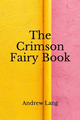 The Crimson Fairy Book: (Aberdeen Classics Coll... B08GFX3RDP Book Cover