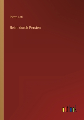 Reise durch Persien [German] 3368444646 Book Cover