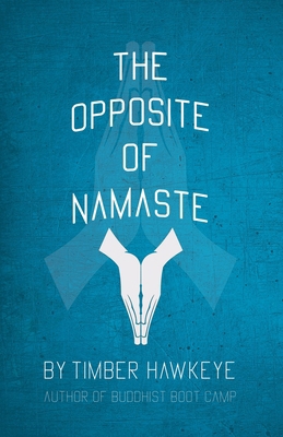 The Opposite of Namaste 1946005835 Book Cover