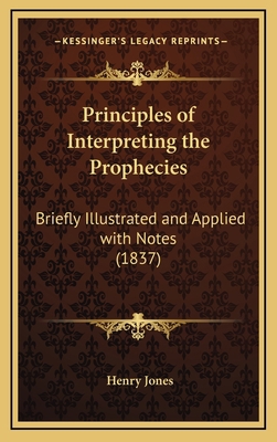 Principles of Interpreting the Prophecies: Brie... 1165708280 Book Cover