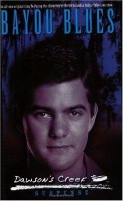 Bayou Blues (Dawson's Creek) 0743416953 Book Cover