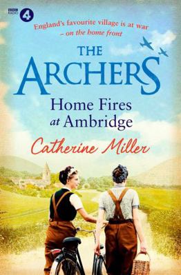 Archers: Home Fires At Ambridge 1471195546 Book Cover