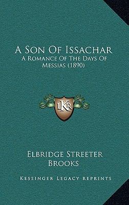 A Son Of Issachar: A Romance Of The Days Of Mes... 116646914X Book Cover