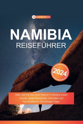 Namibia Reiseführer 2024: Alles, was Sie über e... [German] B0CWLSQFRK Book Cover