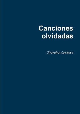 Canciones olvidadas [Spanish] 1326795988 Book Cover
