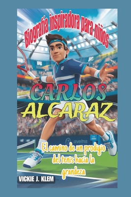 Carlos Alcaraz Biografía de los niños: El camin... [Spanish]            Book Cover