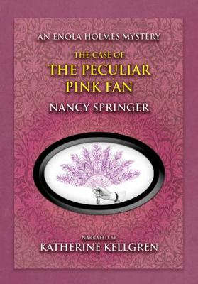 The Case of the Peculiar Pink Fan: An Enola Hol... 1436161622 Book Cover