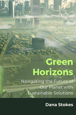 Green Horizons: Navigating the Future of Our Pl...            Book Cover