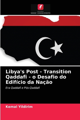 Libya's Post - Transition Qaddafi - o Desafio d... [Portuguese] 6203401226 Book Cover
