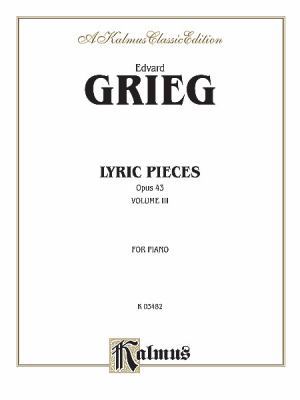 Grieg: Lyric Pieces Op.43 Pa (Kalmus Edition) 0769285198 Book Cover